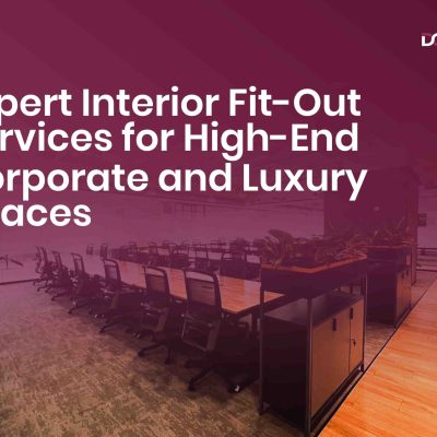 Expert Interior Fit-Out Services for High-End Corporate and Luxury Spaces